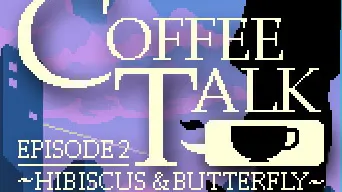 Coffee Talk Episode 2: Hibiscus & Butterfly cover