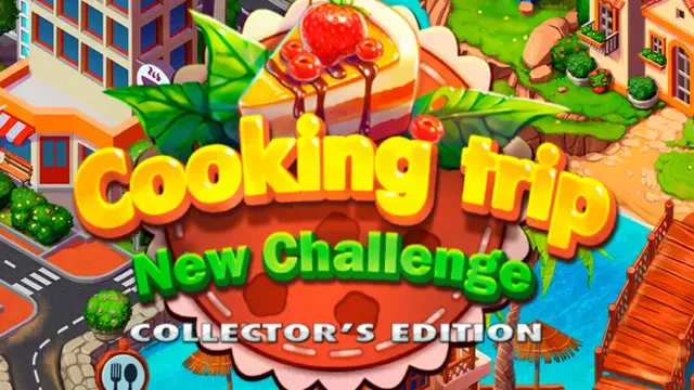 Cooking Trip New Challenge. Collector's Edition cover