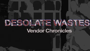Desolate Wastes: Vendor Chronicles cover