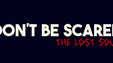 Don't Be Scared - Episode 1: The Lost Soul cover