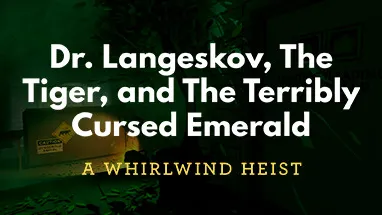 Dr. Langeskov, The Tiger, and The Terribly Cursed Emerald: A Whirlwind Heist cover