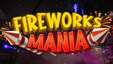 Fireworks Mania - An Explosive Simulator cover