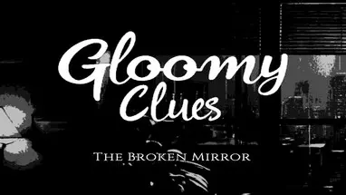 Gloomy Clues: The Broken Mirror cover