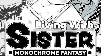Living With Sister: Monochrome Fantasy cover