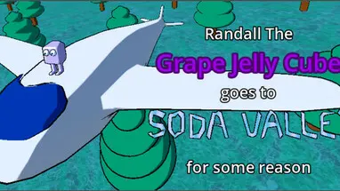 Randall the Grape Jelly Cube goes to Soda Valley for some reason cover