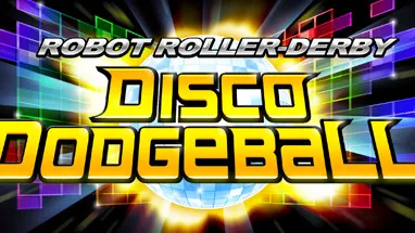 Robot Roller-Derby Disco Dodgeball cover