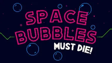 Space Bubbles Must Die! cover