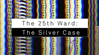 The 25th Ward: The Silver Case cover