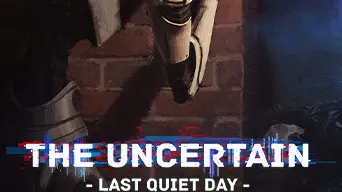 The Uncertain: Last Quiet Day cover