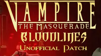Vampire®: The Masquerade - Bloodlines™ - Unofficial Patch cover