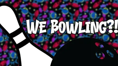 We Bowling?! cover